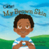 My Brown Skin: 1 (Hey Carter! Children Book)