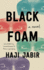 Black Foam: a Novel