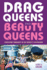 Drag Queens and Beauty Queens