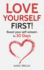 Love Yourself First! : Boost Your Self-Esteem in 30 Days (Change Your Habits, Change Your Life)