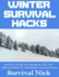 Winter Survival Hacks: 34 Hacks To Help You Stay Warm, Safe, and Alive In A Winter or Cold Weather Survival Scenario