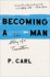 Becoming a Man: the Story of a Transition