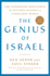The Genius of Israel: the Surprising Resilience of a Divided Nation in a Turbulent World