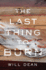 The Last Thing to Burn: a Novel