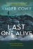 Last One Alive: a Thriller