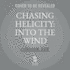 Chasing Helicity: Into the Wind