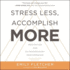 Stress Less, Accomplish More: Meditation for Extraordinary Performance