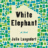 White Elephant: a Novel (Audio Cd)