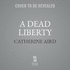 A Dead Liberty Lib/E