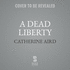 A Dead Liberty (the Calleshire Chronicles) (Calleshire Chronicles, 12)