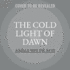 The Cold Light of Dawn