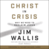 Christ in Crisis: Reclaiming Jesus in a Time of Fear