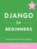 Django for Beginners: Build Websites With Python and Django