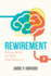 Rewirement: Rewiring the Way You Think About Retirement!