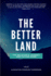 The Better Land: Or, The Believer's Journey And Future Home