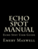 Echo Spot Manual: Echo Spot User Guide