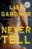 Never Tell: a Novel (Detective D. D. Warren)