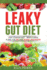 Leaky Gut Diet: Understand Leaky Gut Syndrome - Recipes and Meal Plans