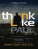 Think Like Paul: Searching for the Message That Changed the World