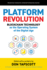 Platform Revolution: Blockchain Technology as the Operating System of the Digital Age (Blockchain Research Institute Enterprise Series)
