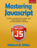 Mastering JavaScript: A Complete Programming Guide Including jQuery, AJAX, Web Design, Scripting and Mobile Application