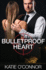 Bulletproof Heart a Romantic Suspense Novel a Billionaire Cowboy Romantic Suspense Novel