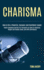 Charisma Public Speaking Secrets for Introverts on How to Influence People and Handle Small Talk With Confidence How to Be a Powerful, Dynamic and Confident Leader