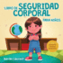 Libro de seguridad corporal para nios: Libro ilustrado para nios sobre el espacio personal, las burbujas corporales, el contacto seguro, las partes ntimas, el consentimiento y el respeto.