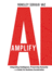 Amplify AI: Integrating Intelligence, Preserving Humanity-a Guide for Business Acceleration
