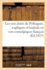 Les Vers Dor?s de Pythagore Expliqu?s Et Traduits Pour La Premi?re Fois En Vers Eumolpiques Fran?ais: Discours Sur l'Essence Et La Forme de la Po?sie, Chez Les Principaux Peuples de la Terre