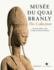 Muse Du Quai Branly: the Collection: Art From Africa, Asia, Oceania, and the Americas