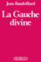 La Gauche Divine: Chronique Des Annes 1977-1984 (Figures)