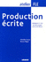 Production Ecrite: Production Ecrite (C1/C2) (French Edition)