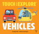 Touch and Explore: Vehicles (Touch and Explore, 6)