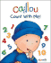 Caillou: Count With Me! (Caillou Board Books)