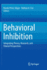 Behavioral Inhibition: Integrating Theory, Research, and Clinical Perspectives