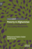 Poverty in Afghanistan: Causes, Consequences, and Coping Mechanisms