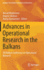 Advances in Operational Research in the Balkans: XIII Balkan Conference on Operational Research (Springer Proceedings in Business and Economics)
