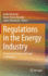 Regulations in the Energy Industry: Financial, Economic and Legal Implications