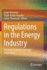 Regulations in the Energy Industry: Financial, Economic and Legal Implications