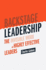 Backstage Leadership: the Invisible Work of Highly Effective Leaders