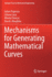 Mechanisms for Generating Mathematical Curves