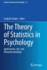 The Theory of Statistics in Psychology: Applications, Use, and Misunderstandings (Annals of Theoretical Psychology, 16)