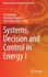 Systems, Decision and Control in Energy I