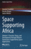 Space Supporting Africa: Volume 3: Security, Peace, and Development Through Efficient Governance Supported by Space Applications