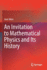 An Invitation to Mathematical Physics and Its History