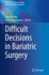 Difficult Decisions in Bariatric Surgery (Difficult Decisions in Surgery: an Evidence-Based Approach)