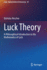 Luck Theory: A Philosophical Introduction to the Mathematics of Luck