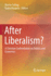 After Liberalism?: A Christian Confrontation on Politics and Economics