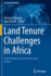 Land Tenure Challenges in Africa: Confronting the Land Governance Deficit